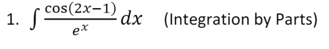 1. S
( cos(2x-1) dx (Integration by Parts)
et
