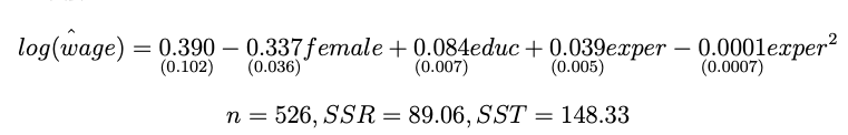 log(wage) = 0.390 – 0.337female + 0.084educ+ 0.039exper – 0.0001exper?
(0.007)
-
(0.102)
(0.036)
(0.005)
(0.0007)
n = 526, SSR = 89.06, SST = 148.33
