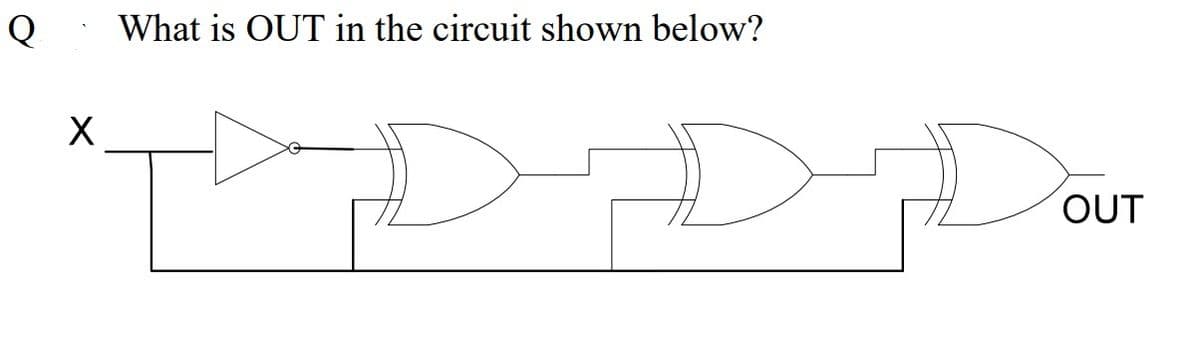 Q
What is OUT in the circuit shown below?
OUT
