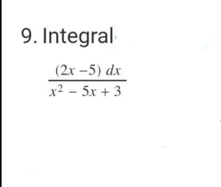 9. Integral
(2x-5) dx
x²5x+3