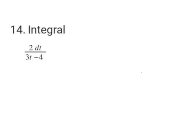 14. Integral
2 dt
3t-4