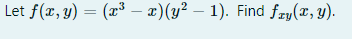 Let f(x, y) = (x³ - x)(y² — 1). Find fry(x, y).