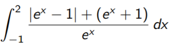 |e* – 1| + (e* + 1)
dx
-1
ex
