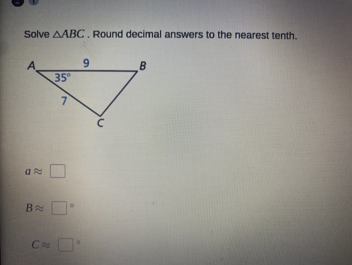 Solve AABC. Round decimal answers to the nearest tenth.
9.
A
35°
