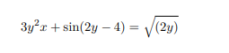 3y?x + sin(2y – 4) = V(2y)
