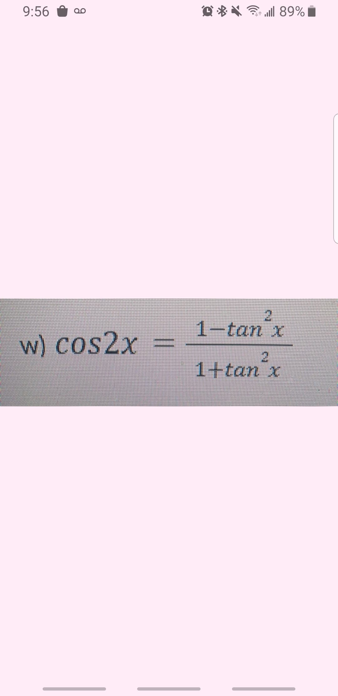 9:56
O * * ll 89% i
2.
1-tan x
w) cos2x
1+tan x
