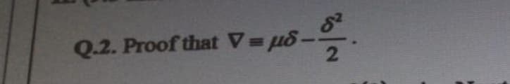 Q.2. Proof that V µ8-
