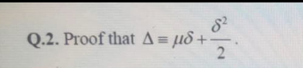 Q.2. Proof that A= µ8 +
2
