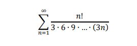 Σ
n!
23.6.9...· (3n)
n=1
