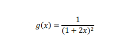 1
g(x) =
(1+ 2x)²
