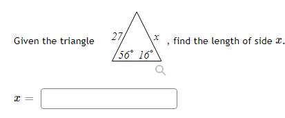 Given the triangle
27
find the length of side r.
/56° 16

