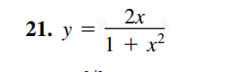 2х
21. y =
1 + x²
