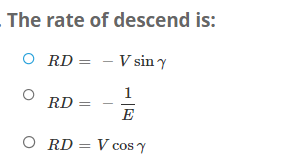 The rate of descend is:
ORDV sin y
1
RD
E
ORD: V cosy