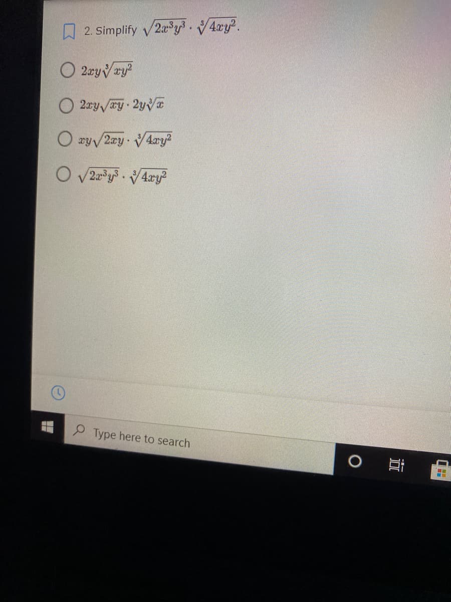 2. Simplify /2ay3 4ry?.
O 20ry ry
O 2ry /ay 2y
O wy/2ay 4.ry?
P Type here to search
近
