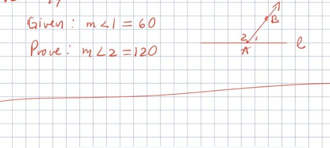 Given : m<1 = 60
2/1
Prove: mL2=120
