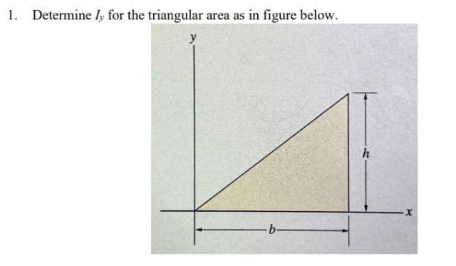 1. Determine ly for the triangular area as in figure below.
-b-
h