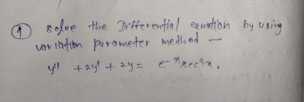 8
solve
the Differential equation by using
variation parameter method
y!! +2y² + 2y = e²"sec³₂,