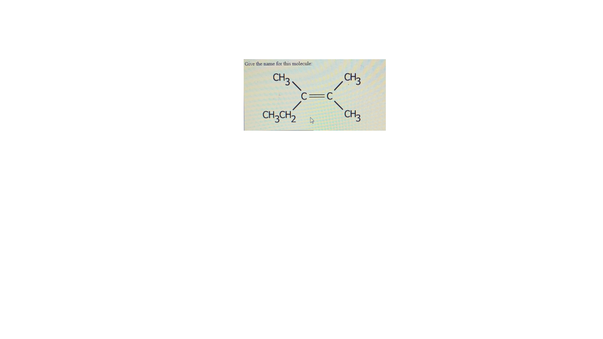Give the name for this molecule:
CH3,
CH3
CH;CH2
CH3
