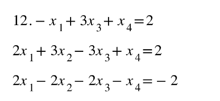 12. - x₁ + 3x₂+x4=2
X
2x1+ 3x,- 3xg+xx=2
2x₁2x₂2x3x4=2