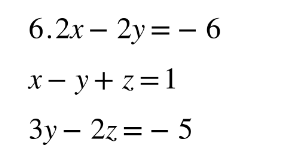 6.2x2y=6
x=y+z=1
3y2z=-5