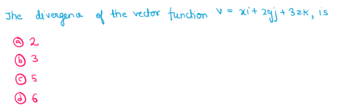 di verganca of
the vector funchion
v = xi+ 29j+ 32k, is
Jhe
2
