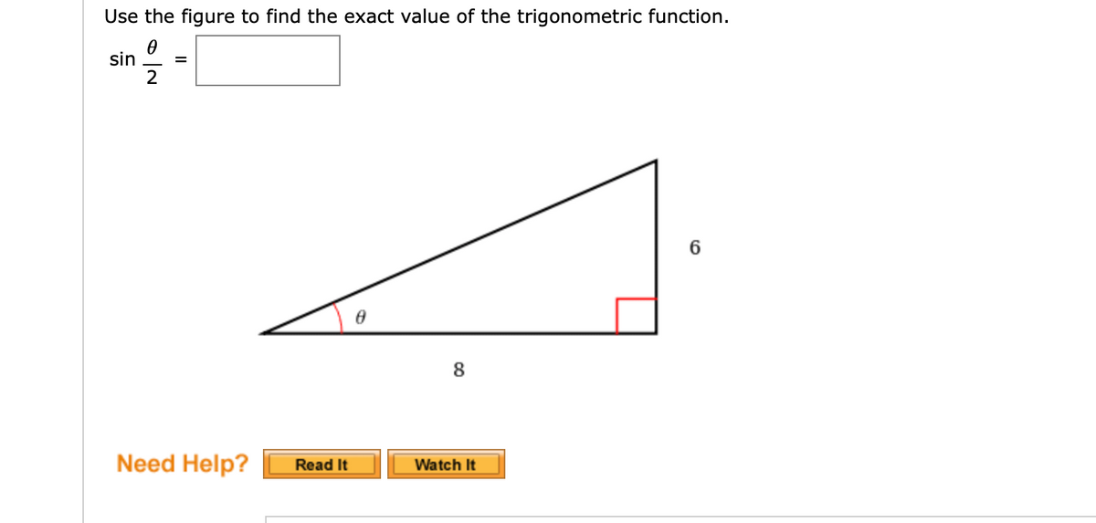 Use the figure to find the exact value of the trigonometric function.
sin
2
6
8
Need Help?
Read It
Watch It
