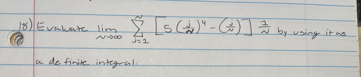 5"-) by using it as
18)Evawate lim
j-1
de finite integrul.
a
