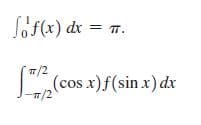 Sof(x) dx = n.
7/2
(cos x)f(sin x) dx
T/2
