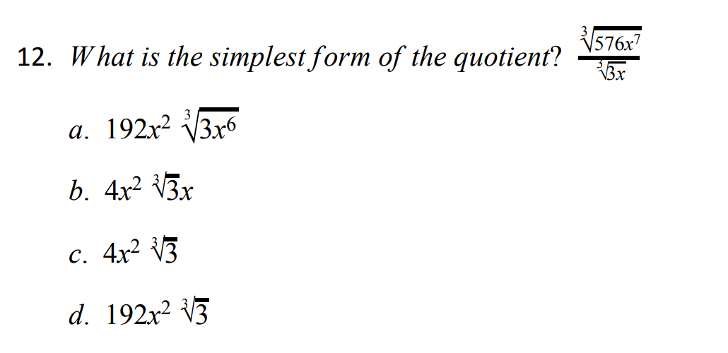 576x
12. What is the simplest form of the quotient?
3x
a. 192x? V3x6
b. 4x² V3x
c. 4x² V3
d. 192x² V3

