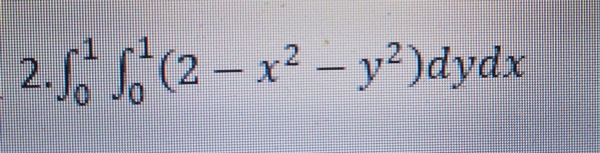 2.S (2 – x² – y²)dydx
