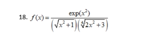 exp(x²)
(Vx² +1)($2x* +3
18. f(x)=
