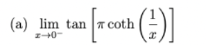 (a) lim tan coth
an [ coth()]
-0+I