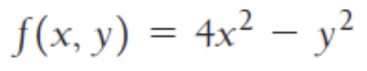 f(x, y) = 4x² – y²
