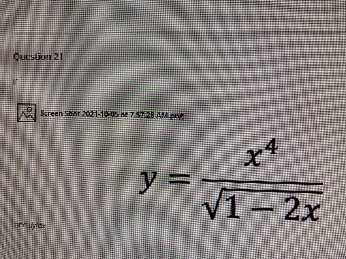 Question 21
If
Screen Shot 2021-10-05 at 7.57.28 AM.png
y 3=
V1– 2x
ind dy/dx.
