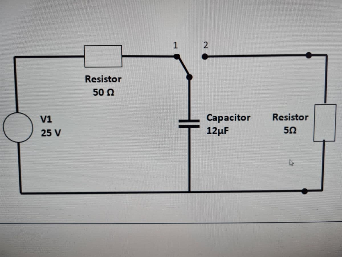 1
Resistor
50 2
Саpacitor
12µF
V1
Resistor
25 V
2.
