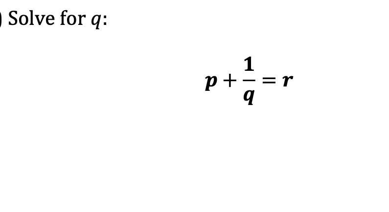 Solve for q:
1
p+
r
