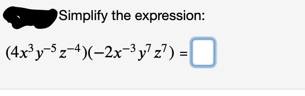 Simplify the expression:
(4x³y-$ z+)(-2x-³y² z' ) =]
