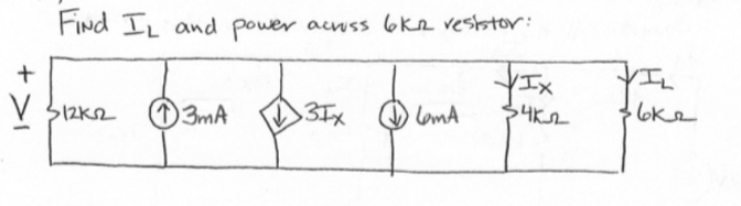 +
V
Find IL and power across 6KR resistor:
XIX
•12K2
13mA
31x
LomA
i fine
$4K₂