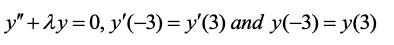 У'+1у%3D0,у(-3)%— у(3) аnd y(-3)%— у(3)
