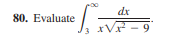 dx
80. Evaluate
xV-9
