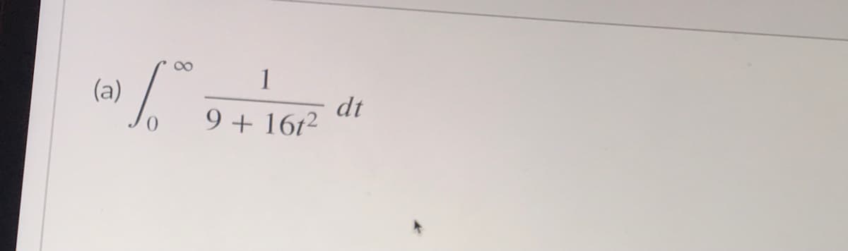 1
(a)
dt
9 + 161²
