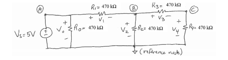 Vs=5V
(A)
+
Jo
R₁ = 470 k
+ V₁
<Ro= 470 k
V₂
(B
K3 = 470 k
+ √3
• R2= 470 ΚΩ
V3-
+
V4
(reference node)
• Ry= 470 ΚΩ