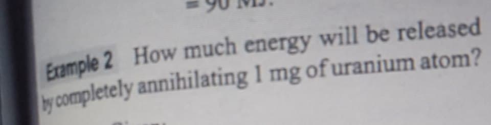 by completely annihilating 1 mg of uranium atom?
