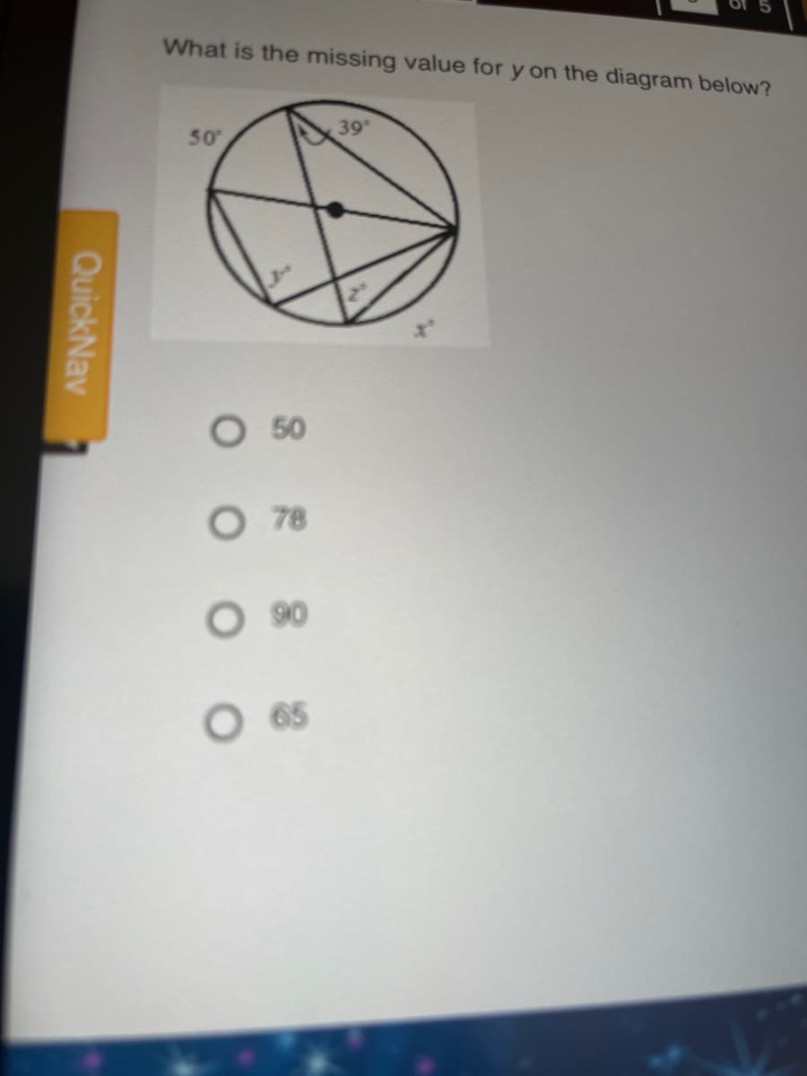 What is the missing value for y on the diagram below?
50
39
O 50
O 78
65
O o O O
QuickNav
