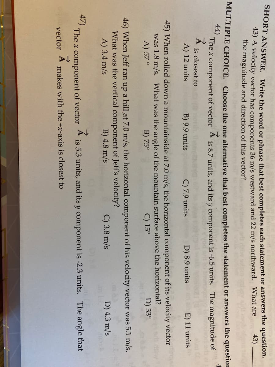 45) When rolled down a mountain
was 1.8 m/s. What was the ar
A) 57 °
B)
