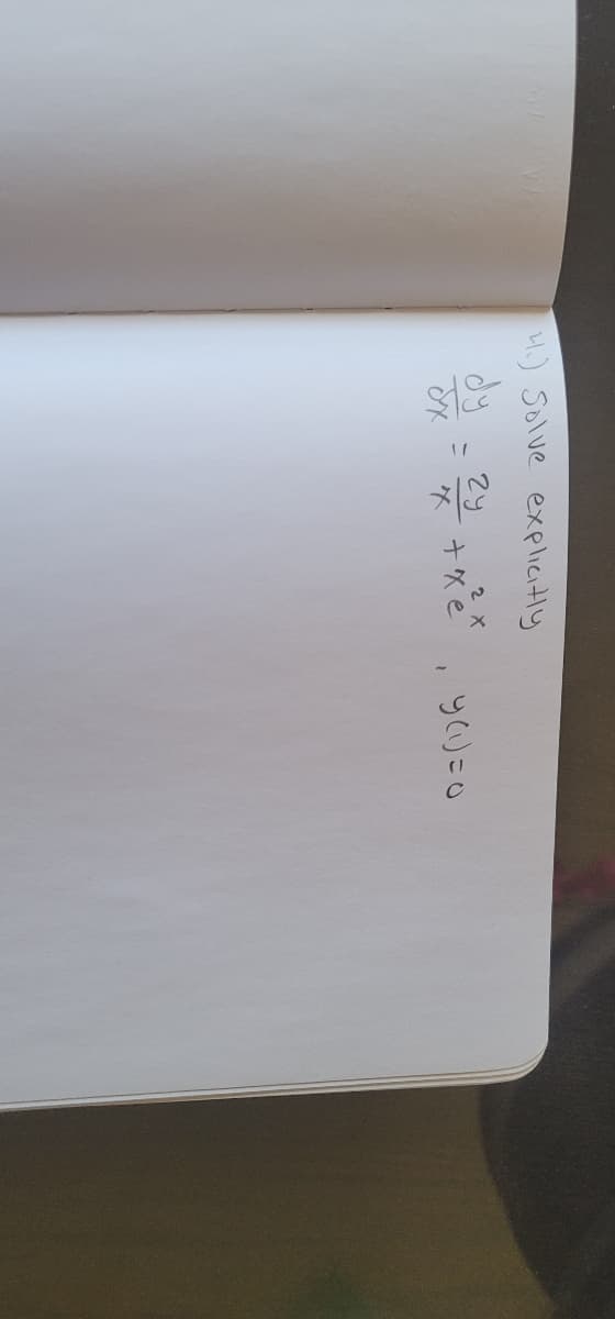4.) Solve explicitly
dy = 24 +"
гу
2 X
+xe
1
y(1)=0