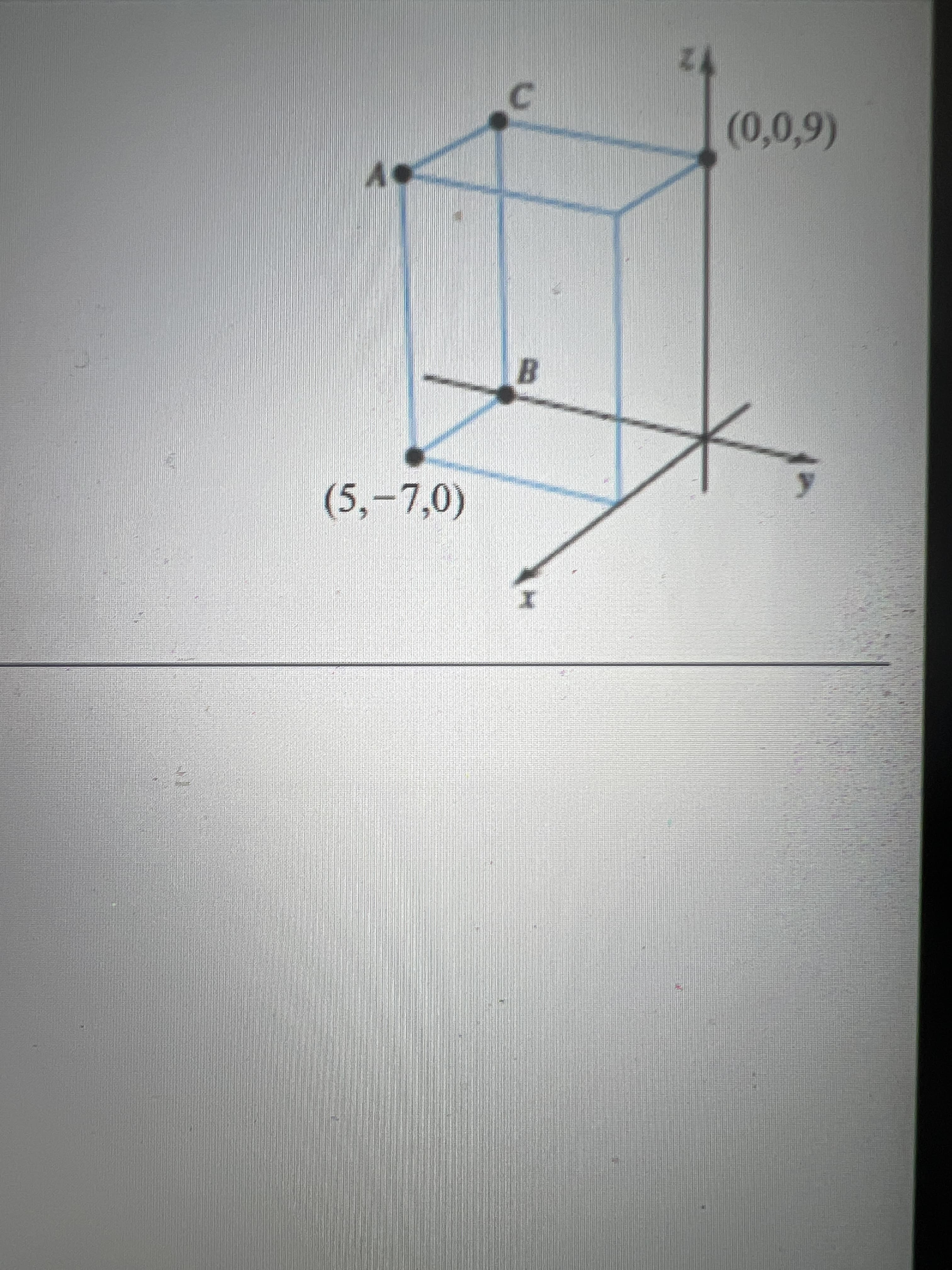 C.
(0,0,9)
B.
(5,-7,0)
