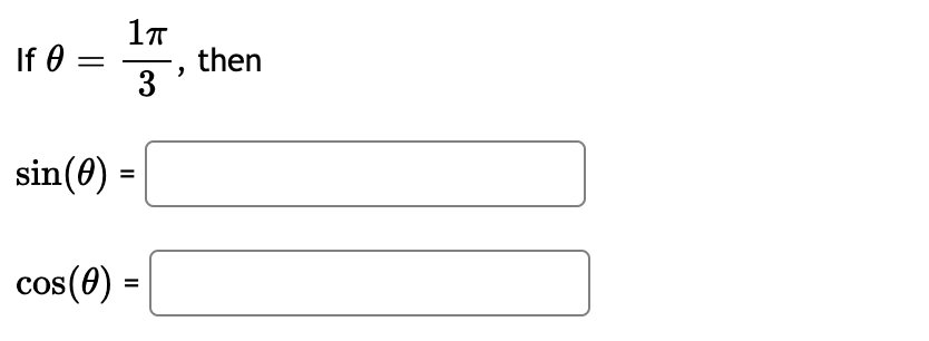 If 0
then
3
sin(0) =
cos(0) =
