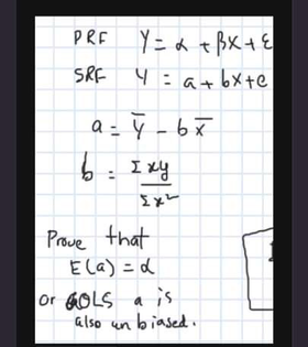 PRE Y=atBx+を
SRF 4=a+ bxtel
a - Y -6x
6: I xy
Prove that
Ela) = d
Or 6OLS a s
also un biased.

