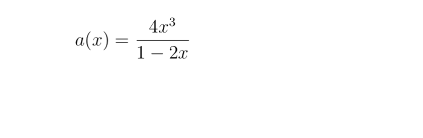 4.x3
a(x) =
1– 2x
-
